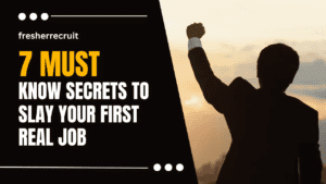 7 Must Know Secrets to Slay Your First Real Job