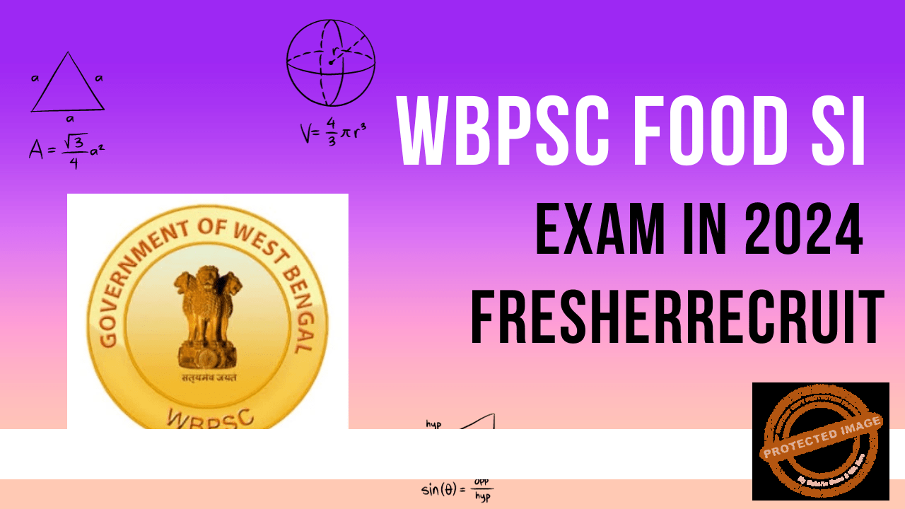 WBPSC Food SI Exam in 2024 fresherrecruit